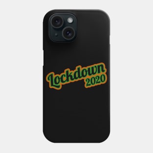 Lockdown 2020 Phone Case