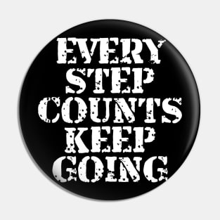 Every Step Counts Keep Going Pin