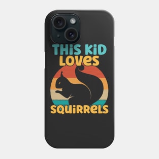 Kids This Kid Loves Squirrels - Squirrel lover print Phone Case