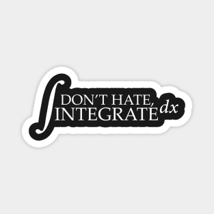 Don't Hate - Integrate Magnet