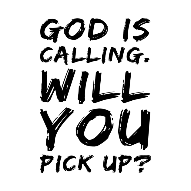 God is Calling Will You Pick Up? by DRBW