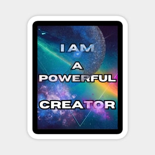 I am a powerful creator Magnet