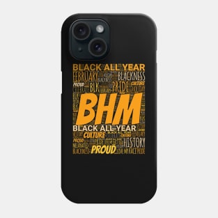 BHM Black History Month Black All Year Phone Case