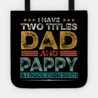 I Have Two Titles Dad And Pappy Father's Day Gift Tote