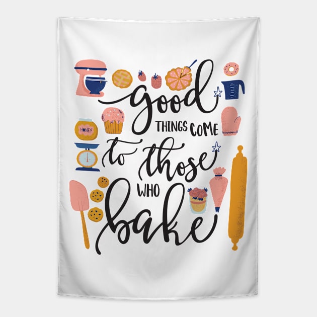 Good Things Come to Those Who Bake Tapestry by Dear Fawn Studio