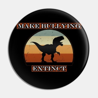 Make bullying Extinct Pin