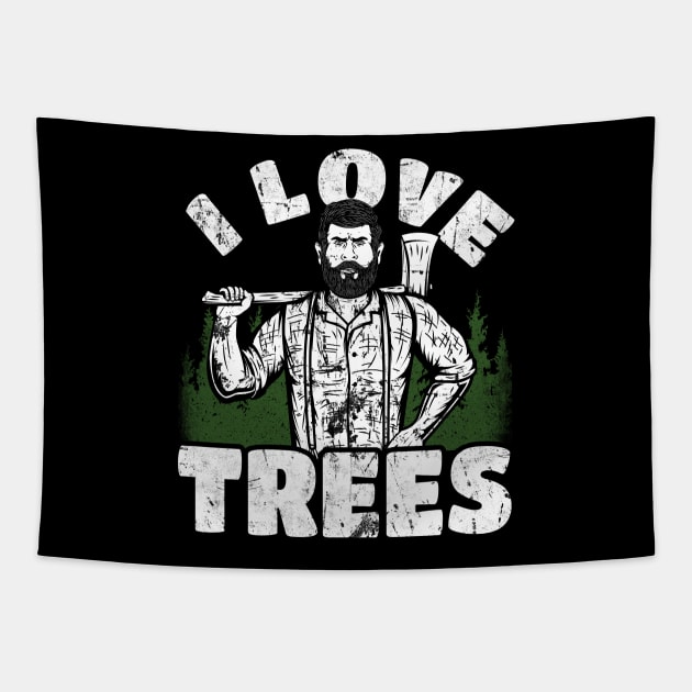 I Love Trees funny Lumberjack Tapestry by Foxxy Merch