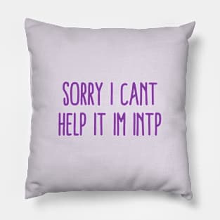 Sorry, I can't help it, I'm INTP Pillow