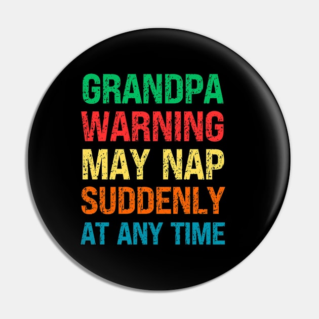 Grandpa Warning May Nap Suddenly At Any Time Pin by Fashion planet