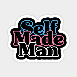 Self Made Man Magnet