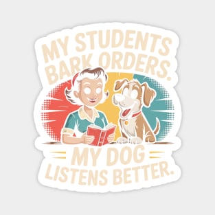 My Students Bark Orders. My Dog Listens Better – Funny Retro Teacher & Dog Vintage Style Magnet