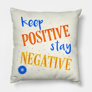 Keep positive Pillow