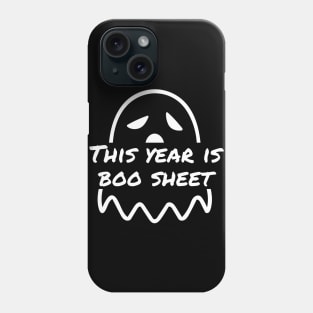 This Year Is Boo Sheet Phone Case