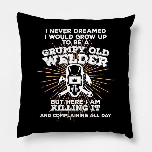 Welder - Grumpy Old Welder Pillow by Kudostees