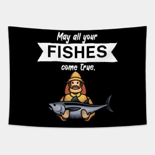 May all your fishes come true Tapestry