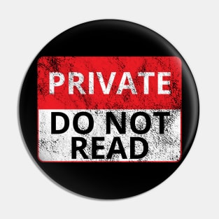 Private: Do Not Read (Distressed Sign) Pin
