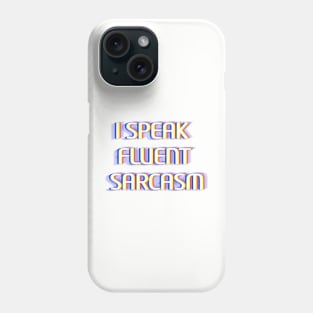 I Speak Fluent Sarcasm Glitchy text art Phone Case