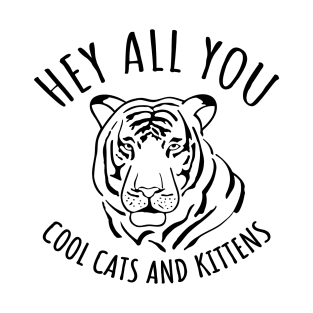 Hey All You Cool Cats And Kittens T-Shirt