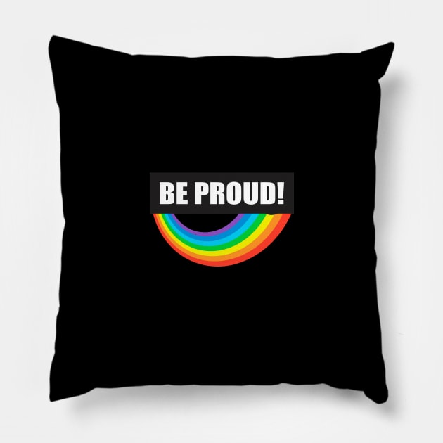 Be Proud - Rainbow Pride celebration design Pillow by Jimbruz Store