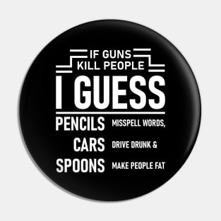 If Guns Kill People Pin