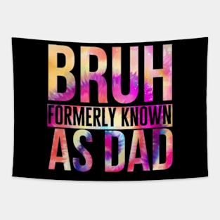 Bruh Formerly Known As Dad tie dye  fathers day Tapestry