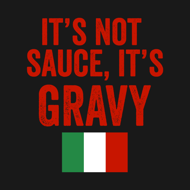 IT'S NOT SAUCE, IT'S GRAVY FUNNY ITALIAN PASTA QUOTE by Studio28