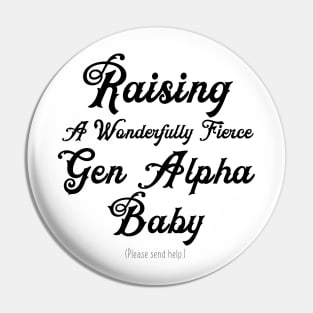 Raising A Gen Alpha Baby Send Help Pin