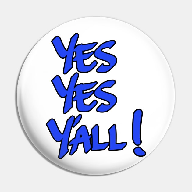 Yes Yes Y'all! Blue Pin by IronLung Designs