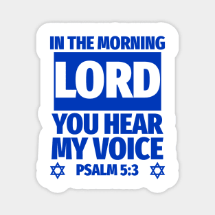 Psalm 5:3 Lord You Hear My Voice Bible Verse Magnet