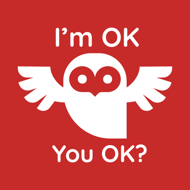 I'm ok you ok Owl by Digital GraphX