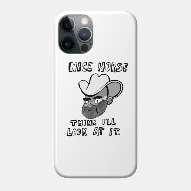 Nice Horse - Cowboy - Phone Case