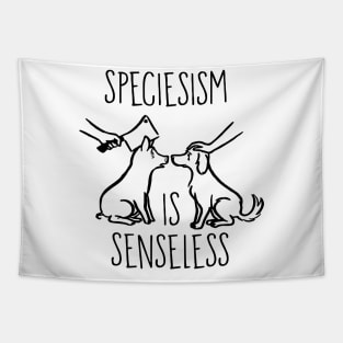 Speciesism is senseless Tapestry