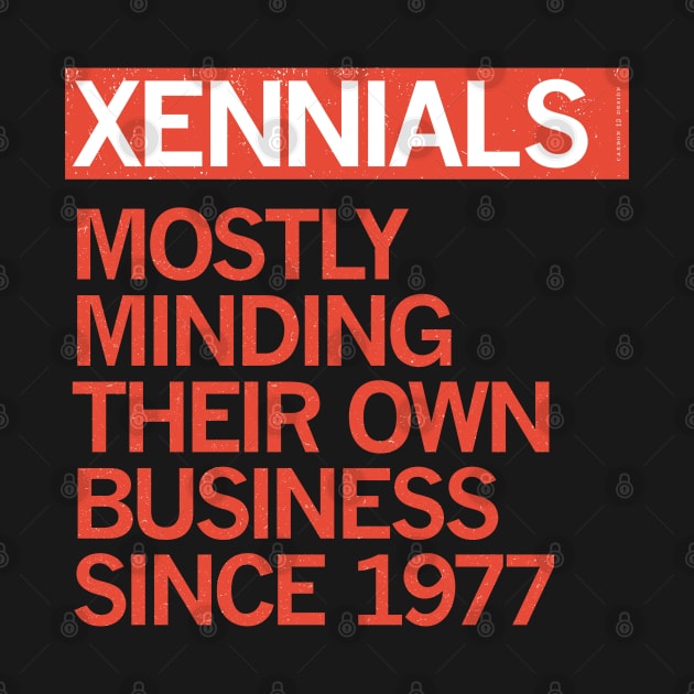 XENNIALS — Mostly Minding their Own Business Since 1977 by carbon13design