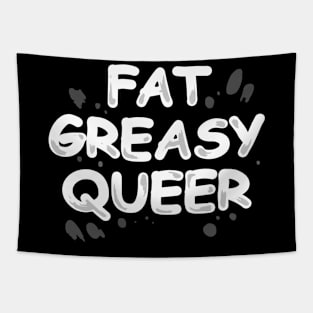 Fat Greasy Queer (White Text) Tapestry