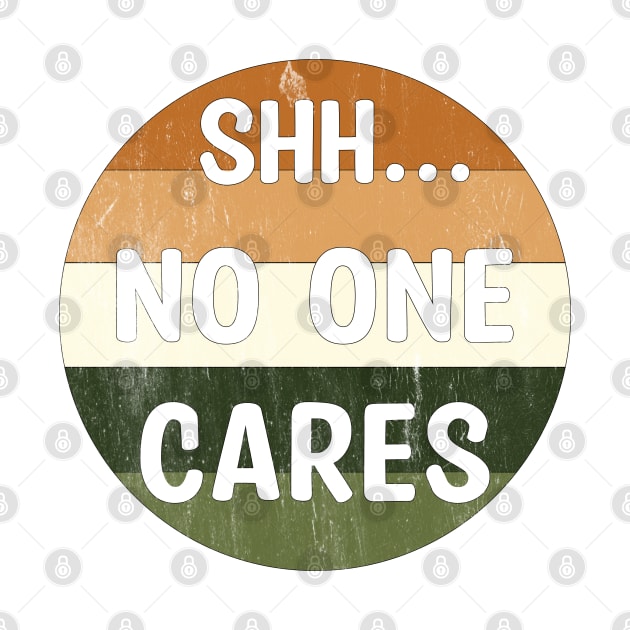 Shhh No One Cares by Blonc