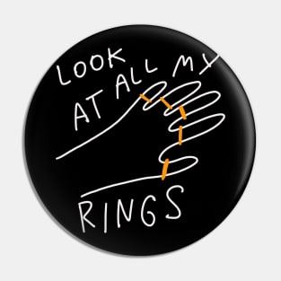 Look At All My Rings - Simple Minimal Ironic Drawing Pin