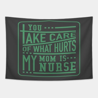 Mom Is My Nurse Tapestry