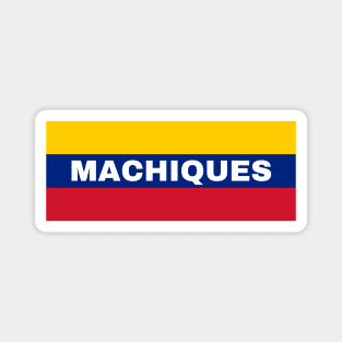 Machiques City in Venezuelan Flag Colors Magnet