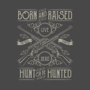 Born and Raised: Deer Hunter Vintage Rifle Design T-Shirt