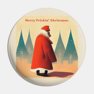 Merry Frickin' Christmas Pin