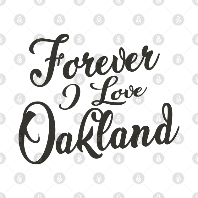 Forever i love Oakland by unremarkable