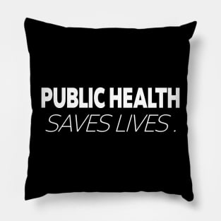 epidemiologist Puplic health saves lives . Pillow