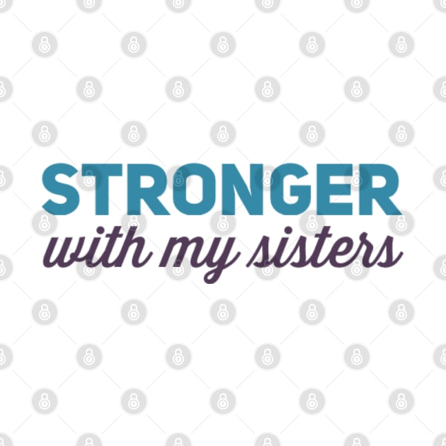 Stronger with my sisters by BoogieCreates