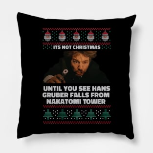 Hans Gruber - Die Hard Its Not Christmas Pillow