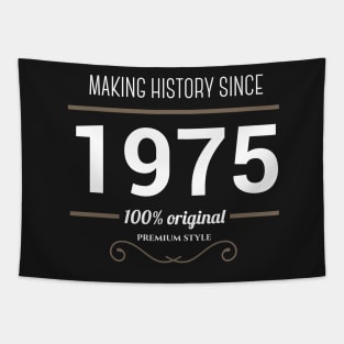 Making history since 1975 Tapestry