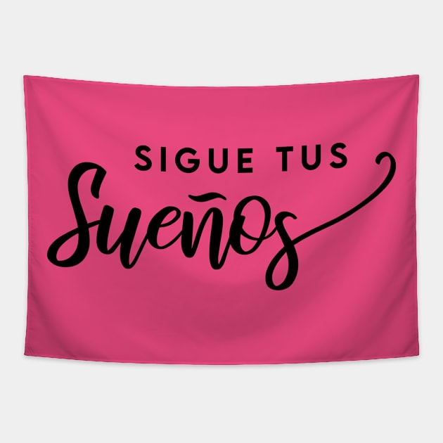 Sigue tus sueños Tapestry by Inspire Creativity