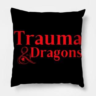 Trauma and Dragons - DND Spoof Logo Pillow