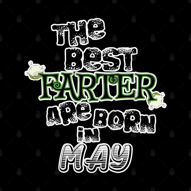 The Best Farter are Born in May by werdanepo