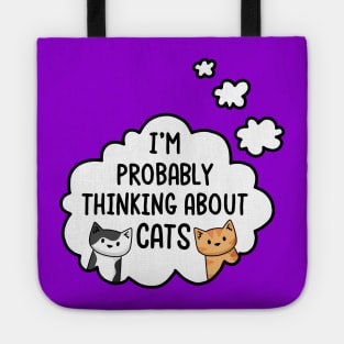 I'm Probably Thinking About Cats Tote