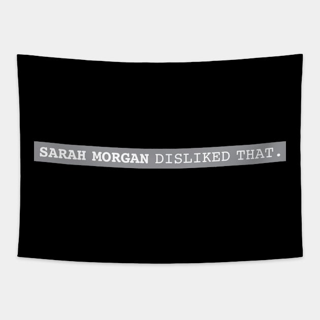 Sarah Morgan Disliked That. Tapestry by danchampagne